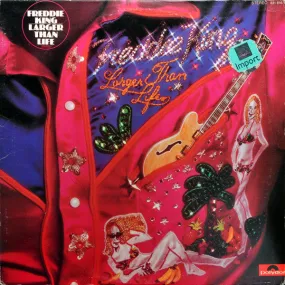 Freddie King ~ Larger Than Life